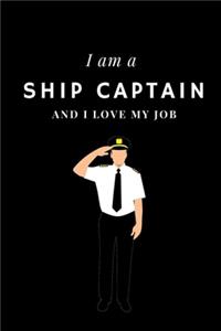 I am a Ship captain and I love my job Notebook For Ship captains