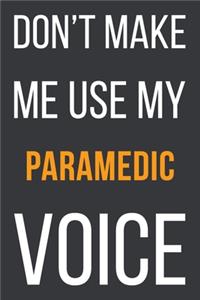 Don't Make Me Use My Paramedic Voice
