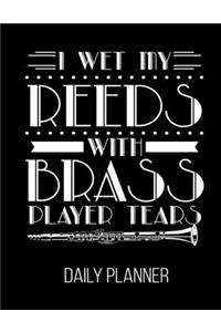 I Wet My Reeds With Brass Player Tears Daily Planner