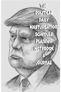 The Political Daily Masturbation Schedule Planner Notebook & Journal