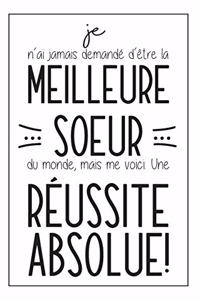 Je N'ai Jamais Demandé D'être La Meilleure Soeur Du Monde, Mais Me Voici. Une Réussite Absolue!