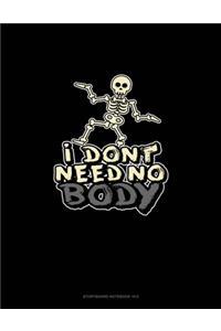 I Don't Need No Body