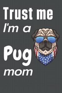 Trust me, I'm a Pug mom