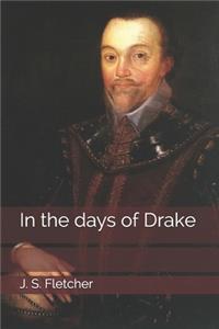 In the days of Drake