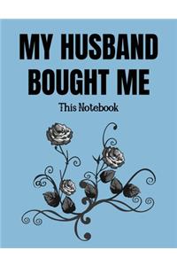 My husband bought me this notebook