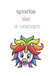 Sparkle Like A Unicorn