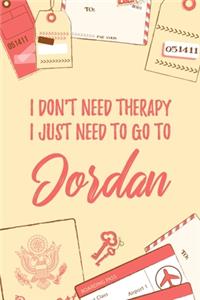 I Don't Need Therapy I Just Need To Go To Jordan