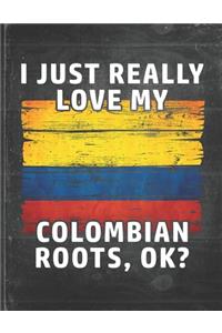 I Just Really Like Love My Colombian Roots