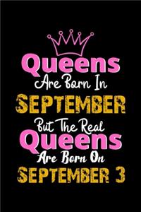 Queens Are Born In September Real Queens Are Born In September 3 Notebook Birthday Funny Gift