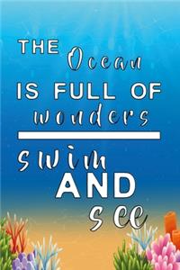 The Ocean is full of wonders swim and see: Notebook for summer and Journal with 120 lined pages 6x9 inches