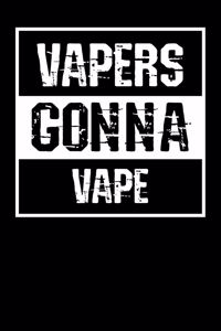 Vapers Gonna Vape