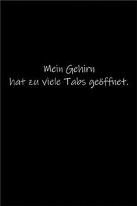 Mein Gehirn hat zu viele Tabs geöffnet.