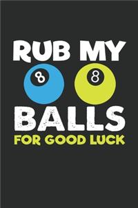 Rub my balls for good luck