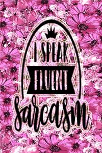 I Speak Fluent Sarcasm
