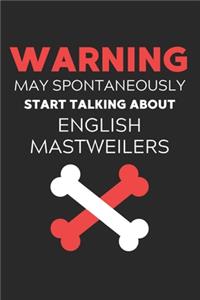 Warning May Spontaneously Start Talking About English Mastweilers