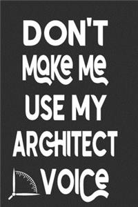 Don't Make Me Use My Architect Voice