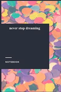 never stop dreaming