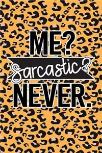 Me Sarcastic Never
