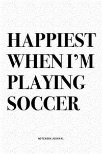 Happiest When I'm Playing Soccer