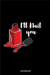 I'll Nail You Notebook