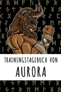 Trainingstagebuch von Aurora: Personalisierter Tagesplaner für dein Fitness- und Krafttraining im Fitnessstudio oder Zuhause