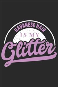 Havanese Hair Is My Glitter