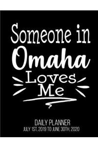 Someone In Omaha Loves Me Daily Planner July 1st, 2019 To June 30th, 2020