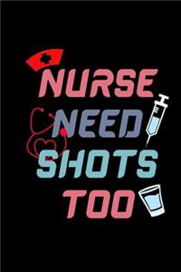 Nurse Need Shots too