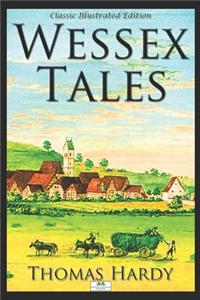 Wessex Tales (Classic Illustrated Edition)