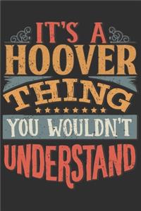 It's A Hoover You Wouldn't Understand: Want To Create An Emotional Moment For A Hoover Family Member ? Show The Hoover's You Care With This Personal Custom Gift With Hoover's Very Own Fam