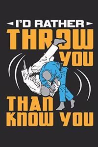 I'd Rather Throw You Than Know You