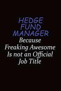 Hedge fund manager Because Freaking Awesome Is Not An Official Job Title