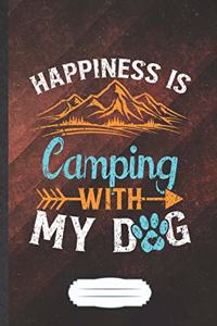 Happiness Is Camping with My Dog
