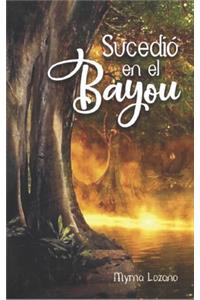 Sucedió en el bayou