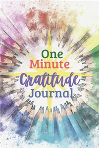 One Minute Gratitude Journal-Peace of Mind Notebook To Write In-Practice The Power of Daily Gratitude Book 12: Positivity Diary for Men and Women-Thankfulness Self Care Journal-Mindfulness Records Writing Journal