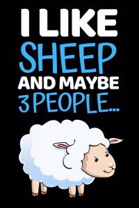 I Like Sheep And Maybe 3 People...