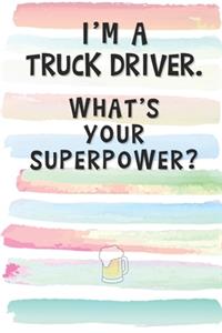 I'm a Truck Driver. What's Your Superpower?