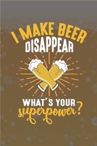 I Make Beer Disappear What's Your Superpower?