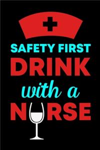 Safety First Drink With A Nurse