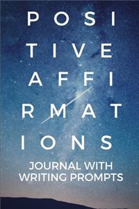 Positive Affirmations Journal With Writing Prompts