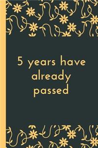 5 Years Have Already Passed