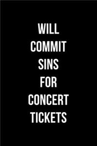 Will Commit Sins For Concert Tickets