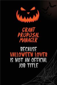 Grant Proposal Manager Because Halloween Lover Is Not An Official Job Title