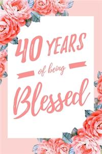 40 Years Of Being Blessed