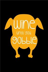 Wine Until You Gobble