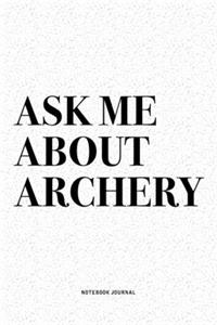 Ask Me About Archery