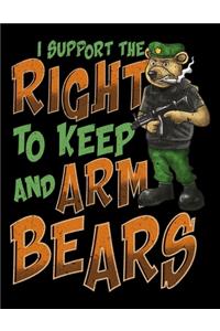 I Support The Right To Keep And Arm Bears