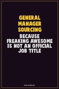 General Manager Sourcing, Because Freaking Awesome Is Not An Official Job Title