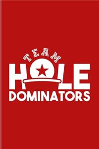 Team Hole Dominators: Usa Beer Pong Team Undated Planner - Weekly & Monthly No Year Pocket Calendar - Medium 6x9 Softcover - For Beer Pong Table Champ & Fans