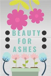 Beauty For Ashes